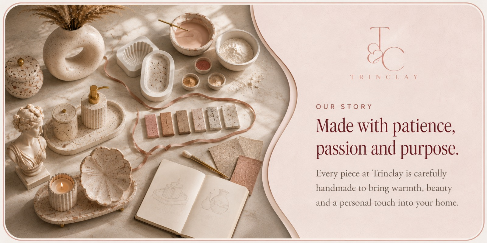Trinclay Our Story — Made with patience, passion and purpose